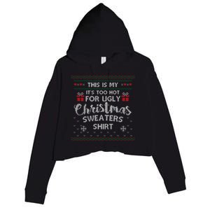 This Is My Its Too Hot For Ugly Christmas Ugly Sweaters Crop Fleece Hoodie