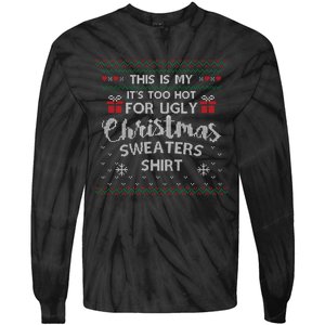 This Is My Its Too Hot For Ugly Christmas Ugly Sweaters Tie-Dye Long Sleeve Shirt