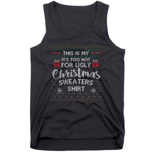 This Is My Its Too Hot For Ugly Christmas Ugly Sweaters Tank Top