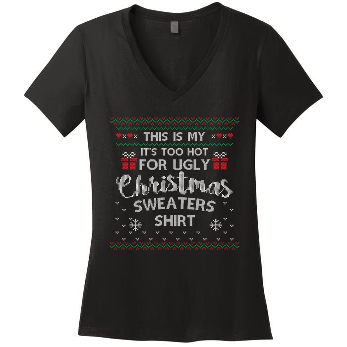 This Is My Its Too Hot For Ugly Christmas Ugly Sweaters Women's V-Neck T-Shirt