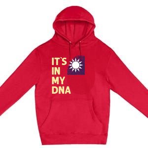 Taiwan In My Dna Taiwanese Flag Team Taiwan Gift Premium Pullover Hoodie