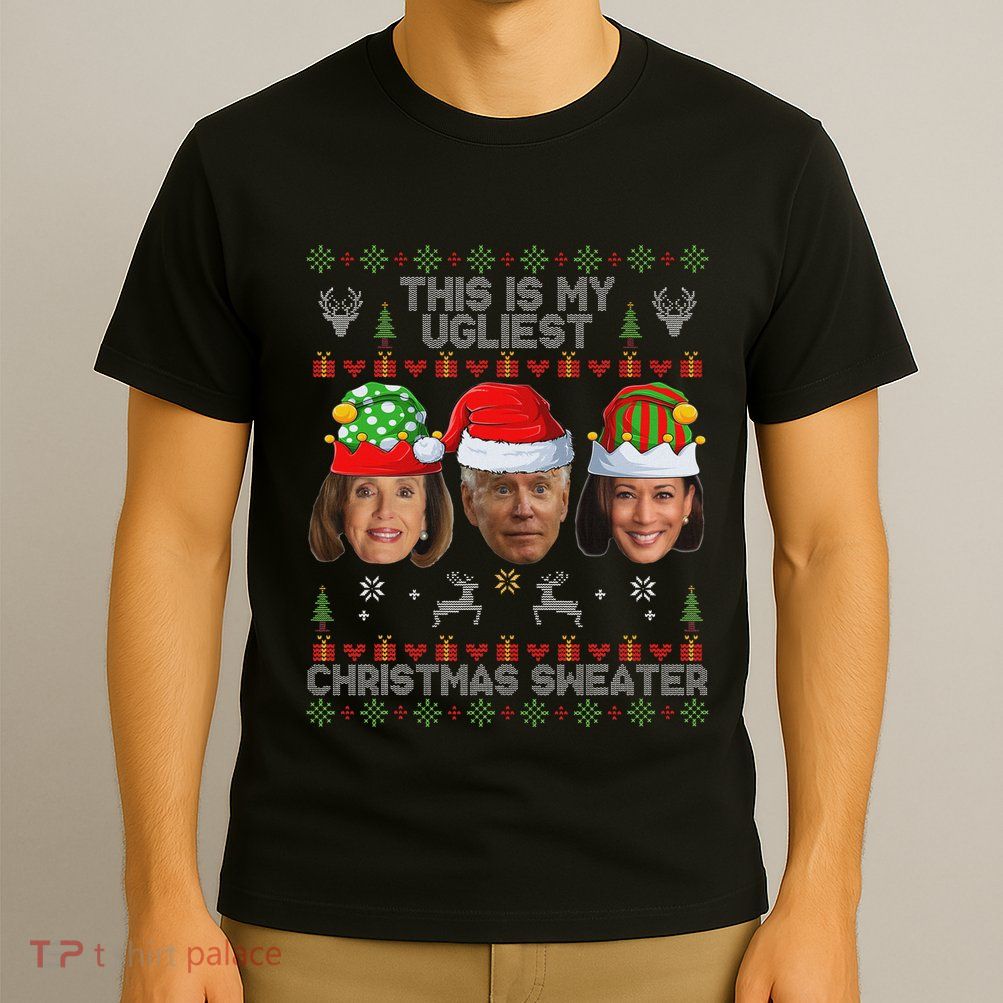 This Is My Ugliest Christmas Sweater Funny Joe Biden Kamala T-Shirt