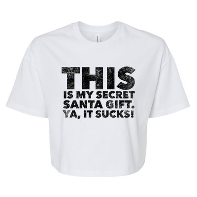 This Is My Secret Santa Gift Sucks Funny Christmas Quote Gift Bella+Canvas Jersey Crop Tee