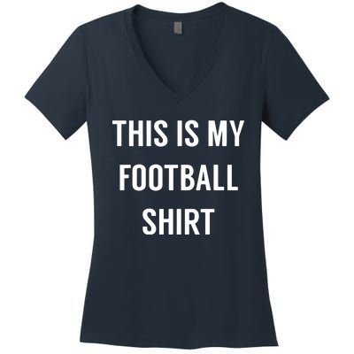 This Is My Football Funny Football For Fans Women's V-Neck T-Shirt