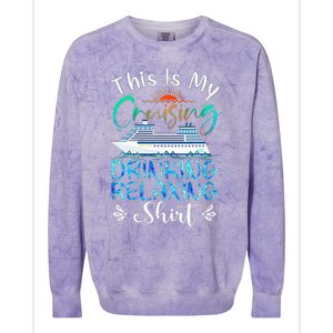 This Is My Cruising Drinking Relaxing Cruise Vacation Colorblast Crewneck Sweatshirt