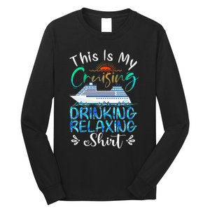 This Is My Cruising Drinking Relaxing Cruise Vacation Long Sleeve Shirt