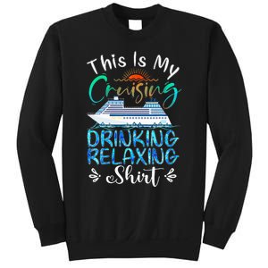 This Is My Cruising Drinking Relaxing Cruise Vacation Sweatshirt