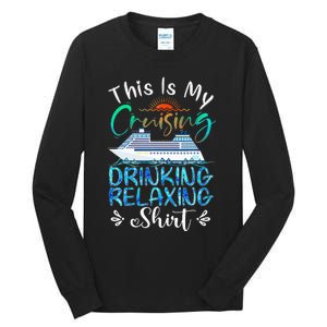 This Is My Cruising Drinking Relaxing Cruise Vacation Tall Long Sleeve T-Shirt