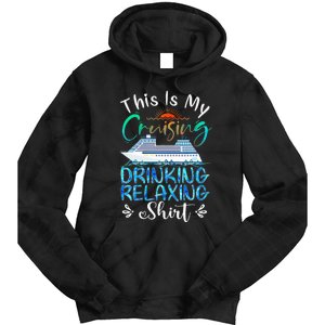 This Is My Cruising Drinking Relaxing Cruise Vacation Tie Dye Hoodie