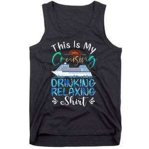 This Is My Cruising Drinking Relaxing Cruise Vacation Tank Top