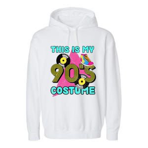 This Is My 90s Costume 1990s Theme Party Vinyl Nineties Garment-Dyed Fleece Hoodie