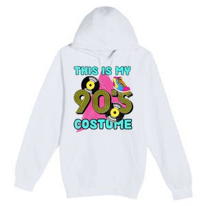 This Is My 90s Costume 1990s Theme Party Vinyl Nineties Premium Pullover Hoodie