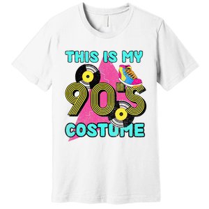 This Is My 90s Costume 1990s Theme Party Vinyl Nineties Premium T-Shirt