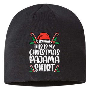 This Is My Christmas Pajama Funny Xmas Pjs Sustainable Beanie