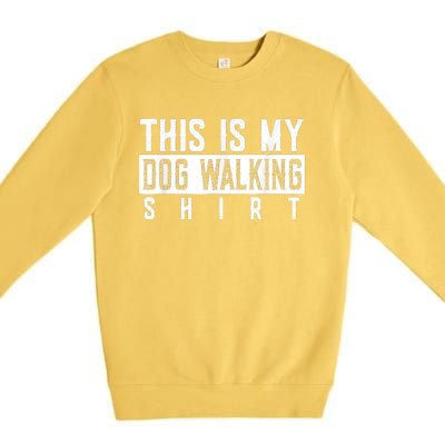 This Is My Dog Walking Dog Lover Popular Funny Quote Copy Premium Crewneck Sweatshirt