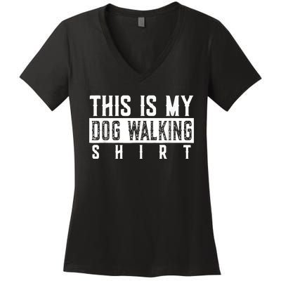 This Is My Dog Walking Dog Lover Popular Funny Quote Copy Women's V-Neck T-Shirt