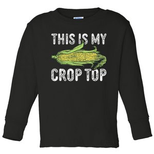 This Is My Crop Top Funny Farmer Farming Corn Lover Toddler Long Sleeve Shirt