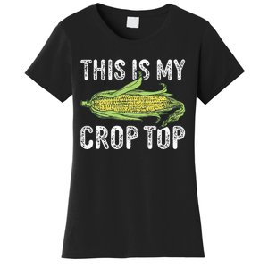 This Is My Crop Top Funny Farmer Farming Corn Lover Women's T-Shirt