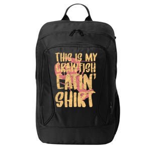 This Is My Crawfish Eatin Gift Boil Season Great Gift City Backpack