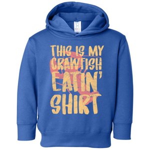 This Is My Crawfish Eatin Gift Boil Season Great Gift Toddler Hoodie