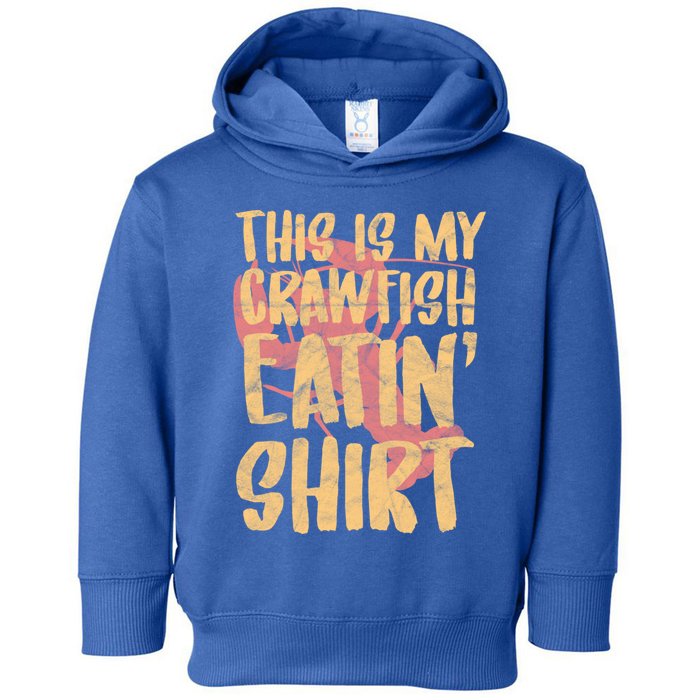 This Is My Crawfish Eatin Gift Boil Season Great Gift Toddler Hoodie