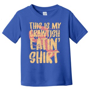 This Is My Crawfish Eatin Gift Boil Season Great Gift Toddler T-Shirt