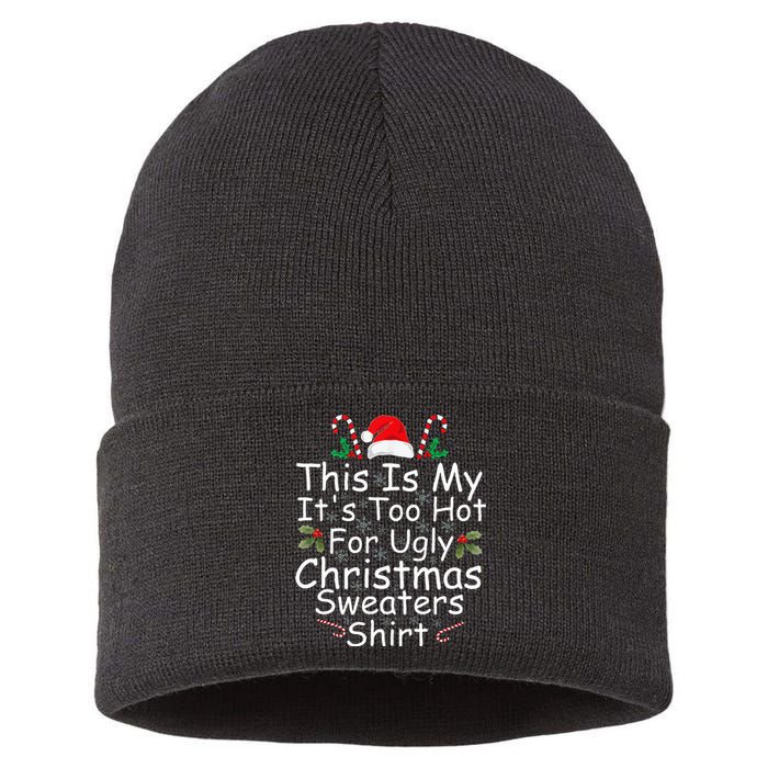 This Is My It's Too Hot For Ugly Christmas Sweaters Funny  Sustainable Knit Beanie