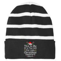 This Is My It's Too Hot For Ugly Christmas Sweaters Funny  Striped Beanie with Solid Band