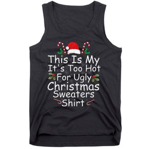 This Is My It's Too Hot For Ugly Christmas Sweaters Funny  Tank Top