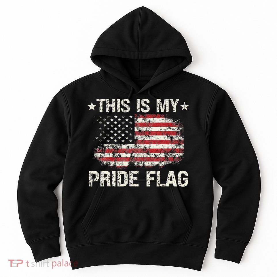 This Is My Pride Flag USA American 4th of July Patriotic Hoodie