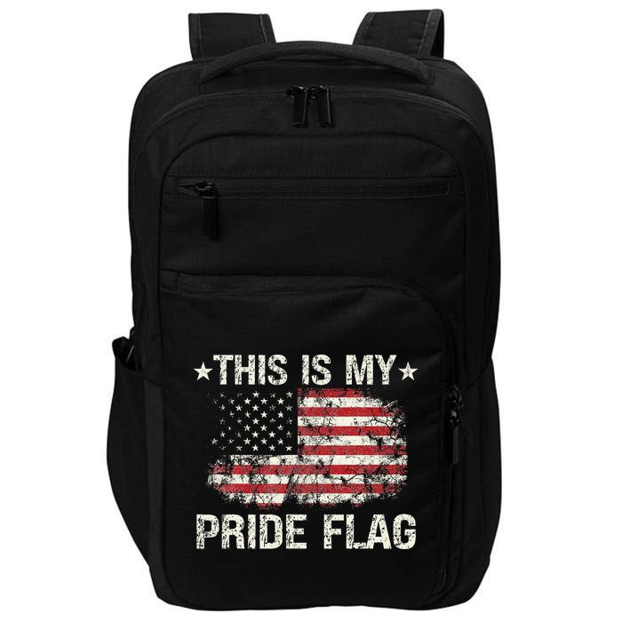 This Is My Pride Flag USA American 4th of July Patriotic Impact Tech Backpack