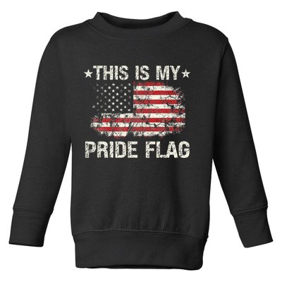This Is My Pride Flag USA American 4th of July Patriotic Toddler Sweatshirt