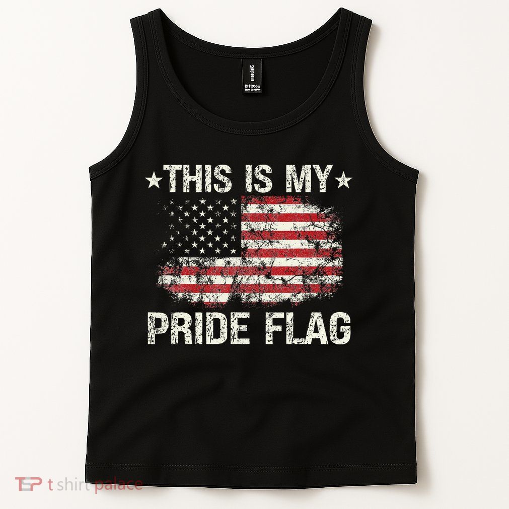 This Is My Pride Flag USA American 4th of July Patriotic Tank Top