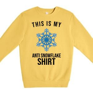 This Is My Anti Snowflake Shirt Winter Premium Crewneck Sweatshirt