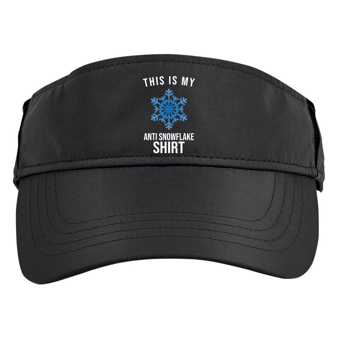 This Is My Anti Snowflake Shirt Winter Adult Drive Performance Visor