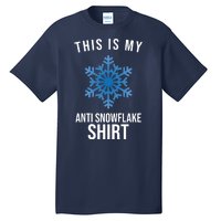 This Is My Anti Snowflake Shirt Winter Tall T-Shirt