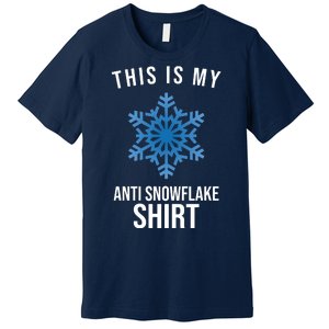 This Is My Anti Snowflake Shirt Winter Premium T-Shirt