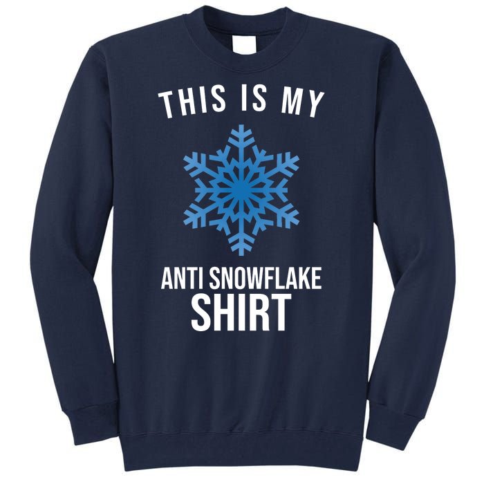 This Is My Anti Snowflake Shirt Winter Tall Sweatshirt