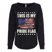 This Is My Pride Flag USA American 4th of July Patriotic Womens California Wash Sweatshirt