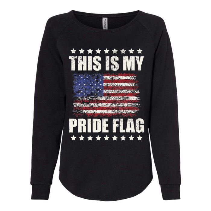 This Is My Pride Flag USA American 4th of July Patriotic Womens California Wash Sweatshirt