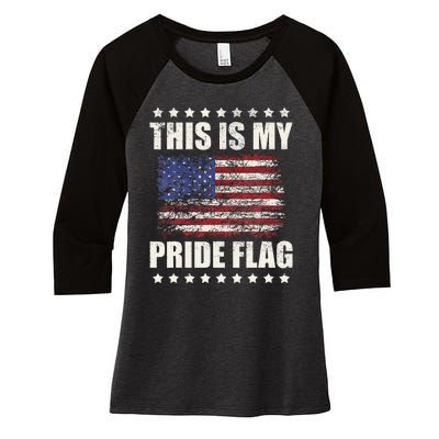 This Is My Pride Flag USA American 4th of July Patriotic Women's Tri-Blend 3/4-Sleeve Raglan Shirt