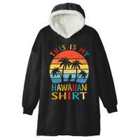 This Is My Hawaiian Tropical Luau Costume Party Hawaii Hooded Wearable Blanket