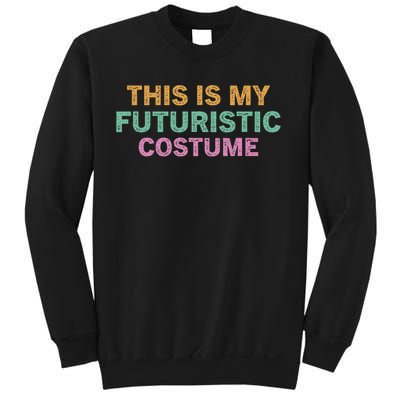 This Is My Futuristic Costume Retro Vintage Halloween Funny Sweatshirt