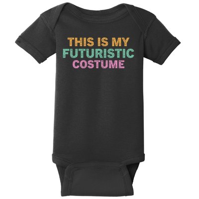 This Is My Futuristic Costume Retro Vintage Halloween Funny Baby Bodysuit