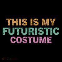 This Is My Futuristic Costume Retro Vintage Halloween Funny Womens T-Shirt