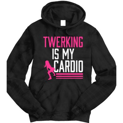 Twerking Is My Cardio Twerk Dance Tie Dye Hoodie