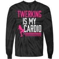 Twerking Is My Cardio Twerk Dance Tie-Dye Long Sleeve Shirt