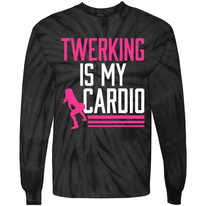 Twerking Is My Cardio Twerk Dance Tie-Dye Long Sleeve Shirt