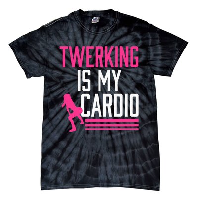 Twerking Is My Cardio Twerk Dance Tie-Dye T-Shirt