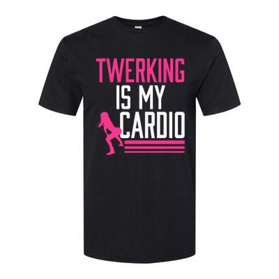 Twerking Is My Cardio Twerk Dance Softstyle CVC T-Shirt